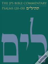 The Jps Bible Commentary: Psalms 120â€“150