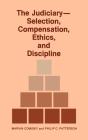 The Judiciary--Selection, Compensation, Ethics, And Discipline. - Preview