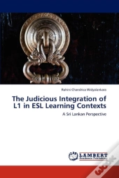 The Judicious Integration Of L1 In Esl Learning Contexts