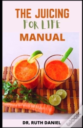 The Juicing For Life Manual
