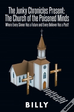 Capa do artigo The Junky Chronicles Present: The Church Of The Poisened Minds: Where Every Sinner Has A Future And Every Believer Has A Past!
