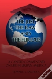 The Just, The Raw And The Furious