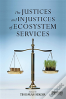 The Justices And Injustices Of Ecosystem Services