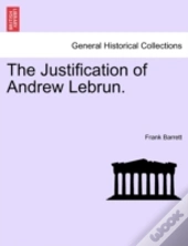 The Justification Of Andrew Lebrun.