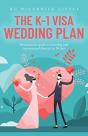The K-1 Visa Wedding Plan - Preview