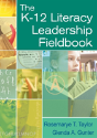 The K-12 Literacy Leadership Fieldbook - Preview
