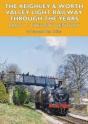 The Keighley And Worth Valley Light Railway Through The Years Part 1 - Preview