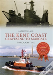 Capa do artigo The Kent Coast Gravesend To Margate Through Time