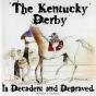 The Kentucky Derby Is Decadent And Depraved - CD - Preview
