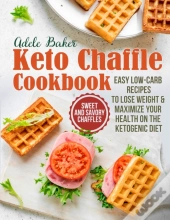 The Keto Chaffle Cookbook