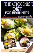 The Ketogenic Diet For Beginners