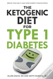 The Ketogenic Diet For Type 1 Diabetes