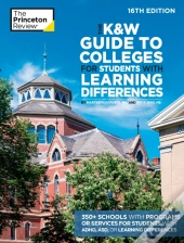The K&W Guide To Colleges For Students With Learning Differences, 16th Edition