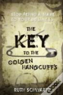 The Key To The Golden Handcuffs