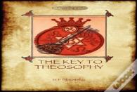 The Key To Theosophy - With Original 30-Page Annotated Glossary