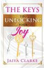 The Keys To Unlocking Your Joy (Revised Edition) - Preview