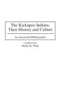 The Kickapoo Indians, Their History And Culture - Preview