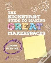 Capa do artigo The Kickstart Guide To Making Great Makerspaces