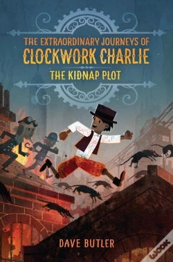 Capa do artigo The Kidnap Plot (The Extraordinary Journeys Of Clockwork Charlie)