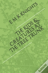 The Kids   Creatures At The Tree Trunk