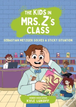 Capa do artigo The Kids In Mrs. Z'S Class: Sebastian Metzger Solves A Sticky Situation