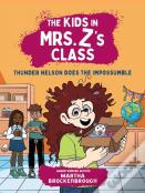 The Kids In Mrs. Z'S Class: Thunder Nelson Does The Impossumble