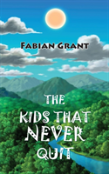 The Kids That Never Quit