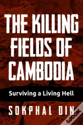 The Killing Fields Of Cambodia