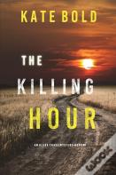 The Killing Hour (An Alexa Chase Suspense Thriller-Book 3)