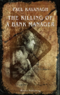 The Killing Of A Bank Manager - Preview