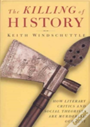 The Killing Of History