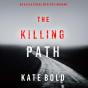 The Killing Path (An Alexa Chase Suspense Thriller—Book 9) - Preview