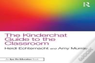 The Kinderchat Guide To The Classroom