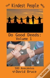 The Kindest People Who Do Good Deeds