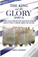 The King And His Glory (Part 2)