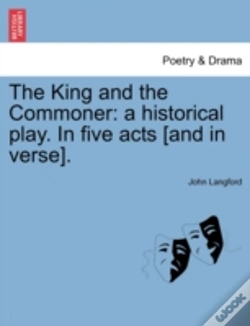Capa do artigo The King And The Commoner: A Historical Play. In Five Acts (And In Verse).