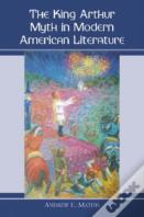 The King Arthur Myth In Modern American Literature