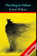 The King In Yellow By Robert William (A Horror Story) Annotated Edition