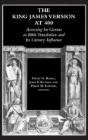 The King James Version At 400: Assessing Its Genius As Bible Translation And Its Literary Influence - Preview
