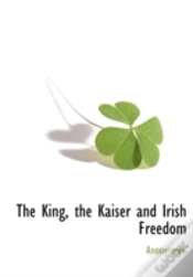 Capa do artigo The King, The Kaiser And Irish Freedom