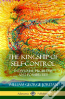 The Kingship Of  Self-Control