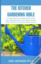 The Kitchen Gardening Bible