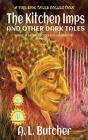 The Kitchen Imps And Other Dark Tales - Preview