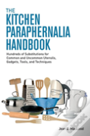 The Kitchen Paraphernalia Handbook