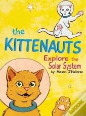 The Kittenauts Explore The Solar System