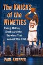The Knicks Of The Nineties - Preview
