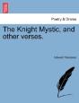 The Knight Mystic, And Other Verses. - Preview