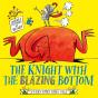 The Knight With The Blazing Bottom - Preview