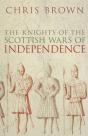 The Knights Of The Scottish Wars Of Independence - Preview