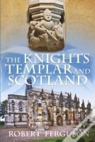 The Knights Templar And Scotland